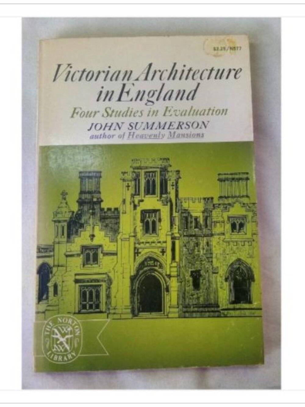 Victorian Architecture in England: Four Studies in Evaluation John Summerson